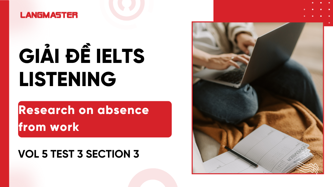 Giải đề Research on absence from work IELTS Listening [Full Answers]